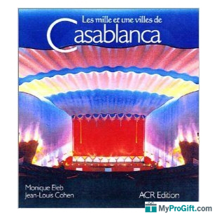 Les Milles Et Une Ville De Casablanca - Monique Eleb - ACR-102050