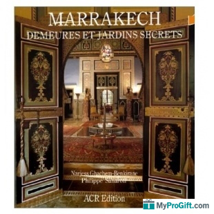 Marrakech : Demeures Et Jardin Secret - Narjess Ghachem Benkirane - ACR-102032